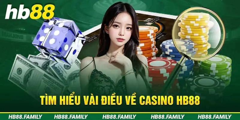 Tìm hiểu vài điều về Casino HB88